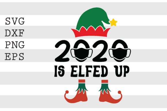 2020 is Elfed Up SVG Review: A Festive Embroidery Design