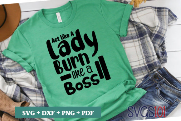 Act Like a Lady Burn Like a Boss SVG