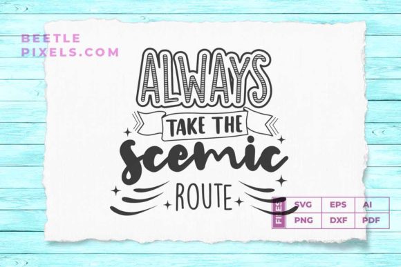 Always Take the Scemic Route Svg File Review