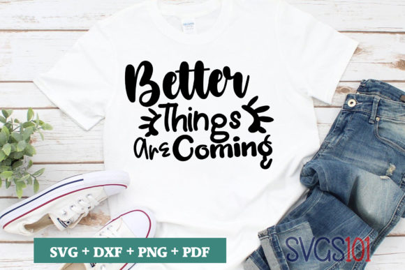 Better Things Are Coming SVG