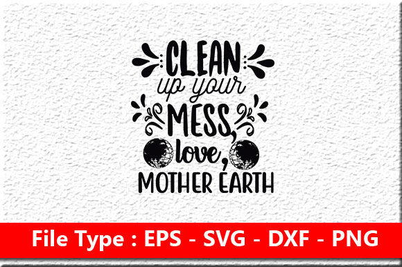 Earth Day Svg Design, Clean Up Your Mess Review