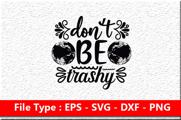 Earth Day Svg Design, Don’t Be Trashy: A Practical Review