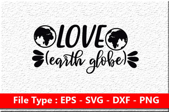 Earth Day Svg Design, Love Earth Globe Review