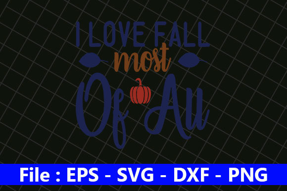 Fall Svg Design, I Love Fall Most of All