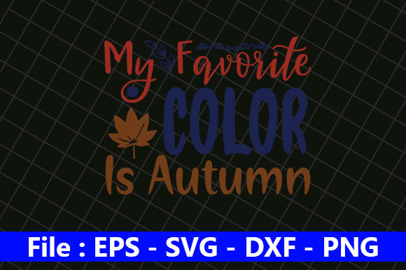 Fall Svg Design, My Favorite Color Is Autumn