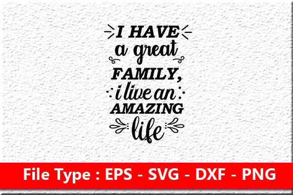 Family Svg Design, I Have a Great Family