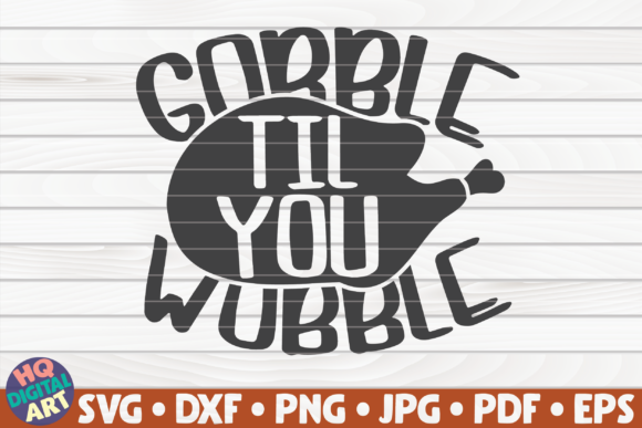 Gobble Til You Wobble SVG Thanksgiving