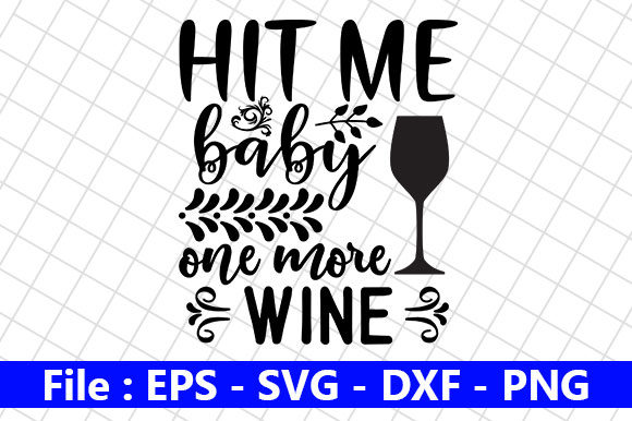Hit Me Baby One More Wine SVG Design Review