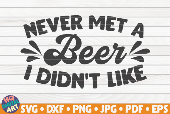 Never Met a Beer I Didn’t Like SVG