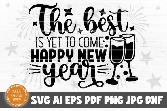 The Best Is Yet to Come New Year SVG Review