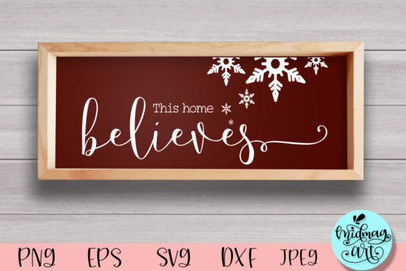 This Home Believes Wood Sign Svg