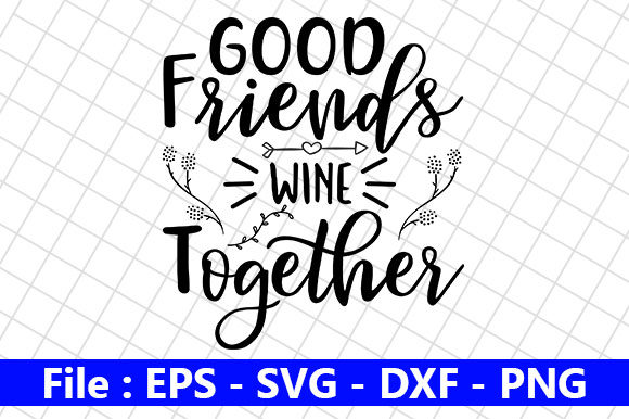Wine Svg Design, Good Friends Wine Review for Real Projects