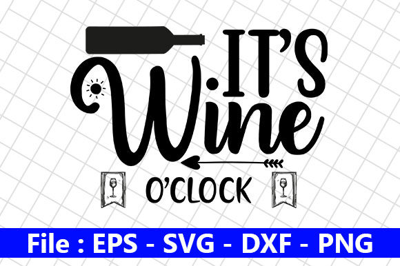 Wine Svg Design, It’s Wine O’clock